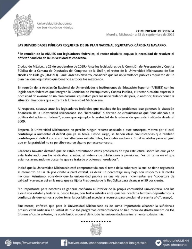 A través de un comunicado de prensa el rector de la Universidad Michoacana de San Nicolás de Hidalgo, Raúl Cárdenas Navarro, expuso la necesidad de resolver el déficit financiero de la máxima casa de estudios.