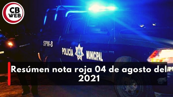 Resúmen Nota Roja 4 de Agosto 2021