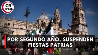 Por segundo año consecutivo, suspenden fiestas patrias en Michoacán Por segundo año consecutivo, suspenden fiestas patrias en Michoacán