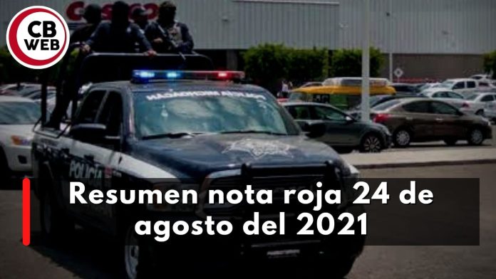 Resumen Nota Roja 24 de Agosto 2021