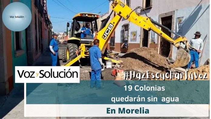 19 colonias en Morelia se quedarán sin servicio de agua potable desde el día 30 de noviembre