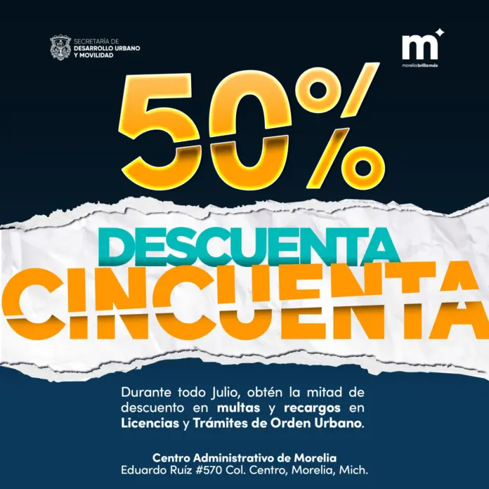Durante julio, el Gobierno de Morelia ¡Descuenta 50%! En recargos y multas para facilitar trámites.