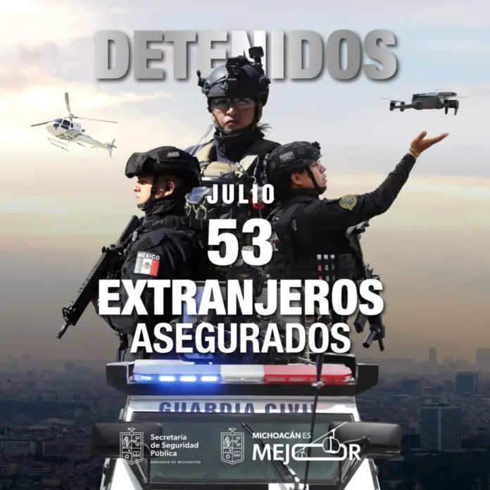 Suman 53 extranjeros detenidos en Michoacán: SSP