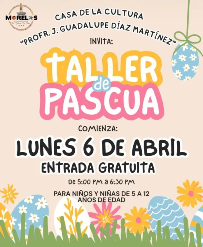 Invita Ayuntamiento de Morelos a participar en el Taller de Pascua para niñas y niños